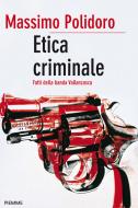 Ebook Etica criminale di Polidoro Massimo edito da Piemme