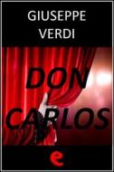 Ebook Don Carlos di Giuseppe Verdi, Joseph Méry, Camille du Locle edito da Kitabu