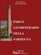 Ebook Parco Geominerario della Sardegna di Pier Luigi Lai, Sandro Mazzolani edito da Logus