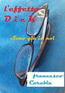 Ebook L&apos; Effetto Dick di Francesco Carubia edito da Youcanprint