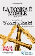 Ebook La Donna è Mobile - Woodwind Quartet (PARTS) di Giuseppe Verdi, a cura di Francesco Leone edito da Glissato Edizioni Musicali