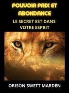 Ebook Pouvoir paix et abondance (Traduit) di Orison Swett Marden edito da Stargatebook