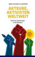 Ebook Akteure, Aktivisten weltweit di Wolfgang Klapper edito da Books on Demand