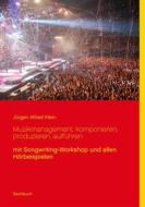 Ebook Musikmanagement: komponieren, produzieren, aufführen di Jürgen Alfred Klein edito da Books on Demand