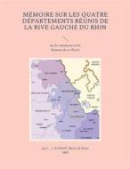 Ebook Mémoire sur les quatre départements réunis de la rive gauche du Rhin di Norbert Flörken edito da Books on Demand