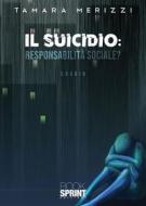 Ebook Il suicidio - Responsabilità sociale? di Tamara Merizzi edito da Booksprint