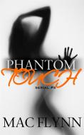 Ebook Phantom Touch #5: Ghost Paranormal Romance di Mac Flynn edito da Crescent Moon Studios, Inc.