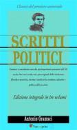 Ebook Scritti politici (Edizione integrale in 3 volumi) di Antonio Gramsci edito da Youcanprint