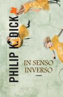 Ebook In senso inverso di Philip K. Dick edito da Fanucci Editore