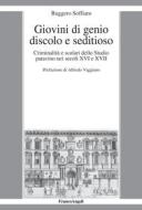Ebook Giovini di genio discolo e seditioso di Ruggero Soffiato edito da Franco Angeli Edizioni