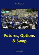 Ebook Futures, Options & Swap di Italo Degregori edito da Edizioni R.E.I.