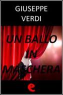 Ebook Un Ballo in Maschera di Giuseppe Verdi, Antonio Somma edito da Kitabu