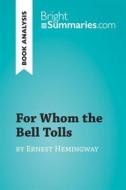 Ebook For Whom the Bell Tolls by Ernest Hemingway (Book Analysis) di Bright Summaries edito da BrightSummaries.com