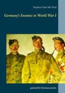 Ebook Germany&apos;s  Enemies in  World War I di Stephan Yada-Mc Neal edito da Books on Demand