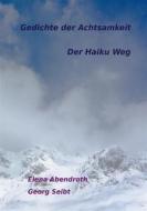 Ebook Gedichte der Achtsamkeit di Elena Abendroth, Georg Seibt edito da Books on Demand