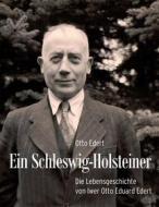 Ebook Ein Schleswig-Holsteiner di Otto Edert edito da Books on Demand