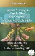 Ebook English Norwegian Dutch Bible - The Gospels II - Matthew, Mark, Luke & John di Truthbetold Ministry edito da TruthBeTold Ministry