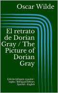 Ebook El retrato de Dorian Gray / The Picture of Dorian Gray (Edición bilingüe: español - inglés / Bilingual Edition: Spanish - English) di Oscar Wilde edito da Paperless