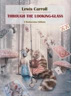 Ebook Through the Looking-Glass di Lewis Carroll edito da E-BOOKARAMA