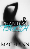 Ebook Phantom Touch #4: Ghost Paranormal Romance di Mac Flynn edito da Crescent Moon Studios, Inc.