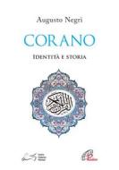 Ebook Corano. Identità e storia di Augusto T. Negri edito da Edizioni Paoline