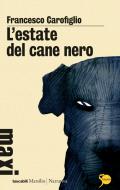 Ebook L' estate del cane nero di Francesco Carofiglio edito da Marsilio