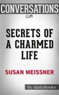 Ebook Secrets of a Charmed Life: by Susan Meissner | Conversation Starters di dailyBooks edito da Daily Books
