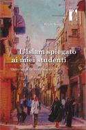 Ebook L’Islam spiegato ai miei studenti di Fiorita, Nicola edito da Firenze University Press