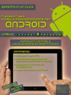 Ebook Corso di programmazione per Android. Livello 8 di Francesco Frascà edito da Area51 Publishing