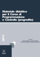 Ebook Materiale didattico per il Corso di Programmazione e Controllo progredito di Stefano Baraldi, Antonella Cifalinò edito da EDUCatt