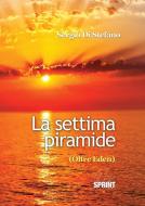 Ebook La settima piramide di Sergio Di Stefano edito da BookSprint Edizioni