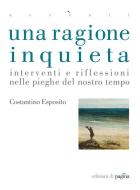 Ebook Una ragione inquieta di Esposito Costantino edito da Edizioni di Pagina
