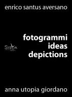 Ebook Fotogrammi | Ideas depictions di Enrico Santus Aversano e Anna Utopia Giordano edito da Siska Editore