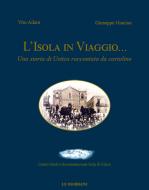 Ebook L'Isola in Viaggio... Una storia di Ustica raccontata da cartoline di Ailara Vito, Giacino Giuseppe edito da Des