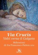 Ebook Via Crucis di Francesco Patton edito da Edizioni Terra Santa