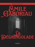 Ebook La Dégringolade di Emile Gaboriau edito da Books on Demand