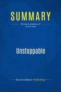 Ebook Summary: Unstoppable di BusinessNews Publishing edito da Business Book Summaries