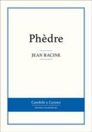 Ebook Phèdre di Jean Racine edito da Candide & Cyrano