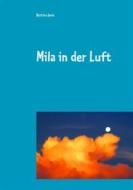 Ebook Mila in der Luft di Bettina Janis edito da Books on Demand