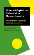 Ebook Unterwürfigkeit di Henry David Thoreau, Christina Schieferdecker edito da Books on Demand