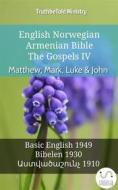 Ebook English Norwegian Armenian Bible - The Gospels - Matthew, Mark, Luke & John di Truthbetold Ministry, Bible Society Armenia edito da TruthBeTold Ministry