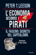 Ebook L'economia secondo i pirati di Leeson Peter T. edito da Garzanti