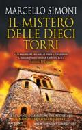 Ebook Il mistero delle dieci torri di Marcello Simoni edito da Newton Compton Editori