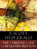 Ebook The Curious Case of Benjamin Button di F. Scott Fitzgerald edito da BertaBooks