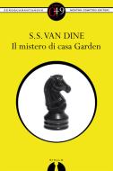 Ebook Il mistero di Casa Garden di S.S. Van Dine edito da Newton Compton Editori