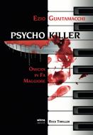 Ebook Psycho killer di Ezio Guaitamacchi edito da Ultra