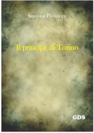Ebook Il principe di Torino di Simona Pastorini edito da editrice GDS