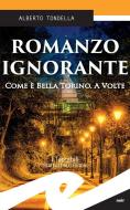Ebook Romanzo ignorante di Alberto Tondella edito da Fratelli Frilli Editori