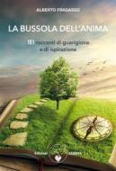 Ebook La bussola dell&apos;anima di Alberto Fragasso edito da Amrita Edizioni