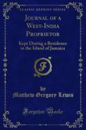 Ebook Journal of a West-India Proprietor di Matthew Gregory Lewis edito da Forgotten Books